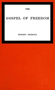 The gospel of freedom by Robert Herrick