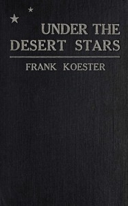 Under the desert stars : $b A novel by Frank Koester