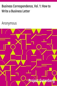 Business Correspondence, Vol. 1: How to Write a Business Letter by Anonymous