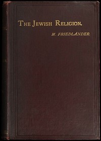 The Jewish religion by M. (Michael) Friedländer