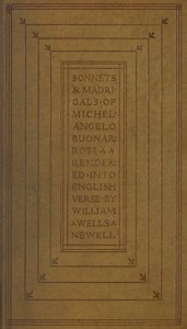 Sonnets and madrigals of Michelangelo Buonarroti by Michelangelo Buonarroti