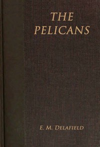 The pelicans by E. M. Delafield