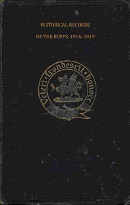 Historical records of the Buffs, East Kent Regiment (3rd Foot) : $b Formerly designated the Holland Regiment and Prince George of Denmark's Regiment by R. S. H. (Richard Stanley Hawks) Moody