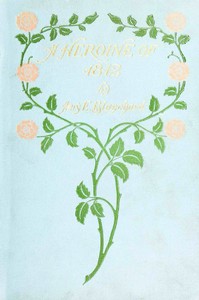 A heroine of 1812 : $b A Maryland romance by Amy Ella Blanchard