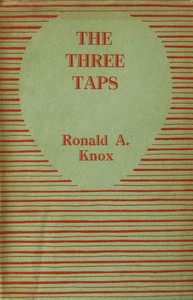 The three taps : $b A detective story without a moral by Ronald Arbuthnott Knox