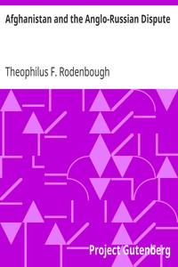 Afghanistan and the Anglo-Russian Dispute by Theophilus F. (Theophilus Francis) Rodenbough