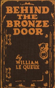 Behind the bronze door by William Le Queux