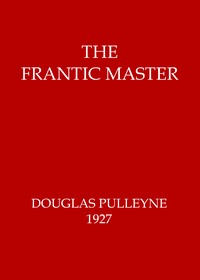 The frantic master by Douglas Pulleyne