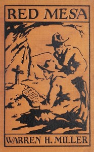 Red Mesa : $b A tale of the southwest by Warren H. (Warren Hastings) Miller
