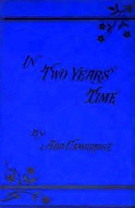 In two years' time, Vol. 1 (of 2) by Ada Cambridge