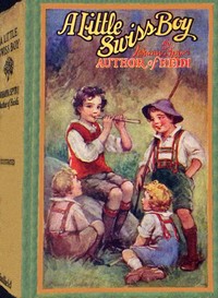A little Swiss boy by Johanna Spyri