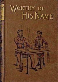 Worthy of his name by Eglanton Thorne