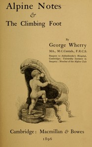 Alpine notes and the climbing foot by George Wherry