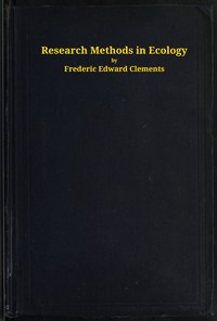 Research methods in ecology by Frederic E. (Frederic Edward) Clements