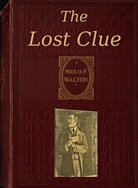 The lost clue by O. F. Walton