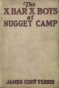 The X Bar X boys at Nugget Camp by James Cody Ferris