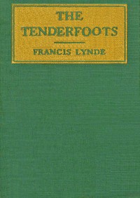 The tenderfoots by Francis Lynde