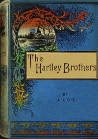 The Hartley brothers : $b or, The Knights of Saint John by A. L. O. E.