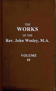 The works of the Rev. John Wesley, Vol. 10 (of 32) by John Wesley