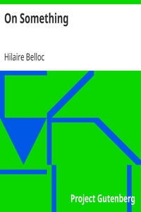 On Something by Hilaire Belloc