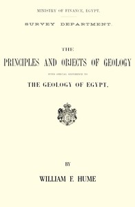 The principles and objects of geology, with special reference to the geology of Egypt by W. F. (William Fraser) Hume