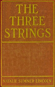 The three strings by Natalie Sumner Lincoln