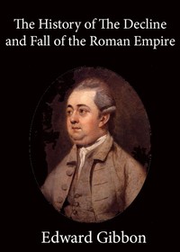 History of the Decline and Fall of the Roman Empire — Volume 6 by Edward Gibbon