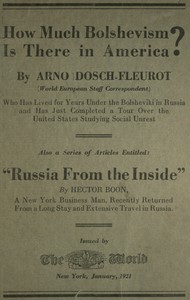 How much Bolshevism is there in America? : $b Also a series of articles entitled "Russia from the inside" by Arno Dosch-Fleurot
