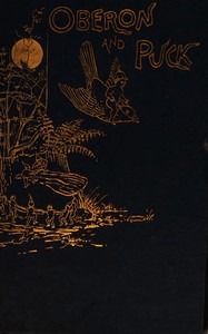 Oberon and Puck : $b Verses grave and gay by Helen Gray Cone