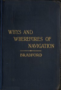 The whys and wherefores of navigation by Gershom Bradford