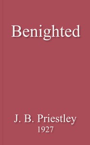 Benighted by J. B. (John Boynton) Priestley