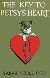 The key to Betsy's heart by Sarah Noble Ives