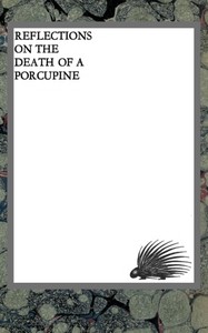 Reflections on the death of a porcupine and other essays by D. H. (David Herbert) Lawrence