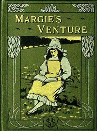 Margie's venture : $b or, When the ship comes home by Mary E. (Mary Emily) Ropes