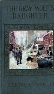 The gray wolf's daughter by Gertrude Warden