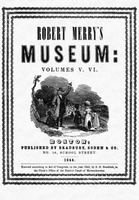 Robert Merry's Museum, Volumes V-VI (1843) by Various
