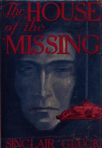 The house of the missing by Sinclair Gluck
