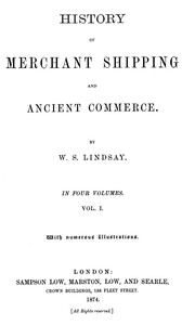 History of merchant shipping and ancient commerce, Volume 1 (of 4) by W. S. (William Schaw) Lindsay