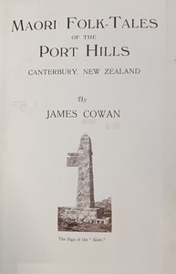 Maori folk-tales of the Port Hills, Canterbury, New Zealand by James Cowan