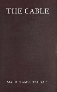 The cable : $b a novel by Marion Ames Taggart