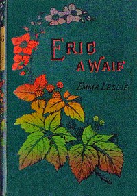 Eric, a waif : $b A story of last century by Emma Leslie