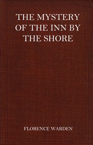 Mystery of the inn by the shore : $b A novel by Florence Warden