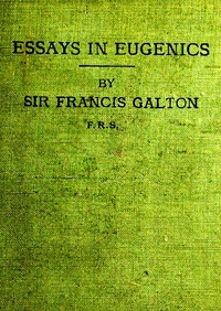 Essays in eugenics by Francis Galton