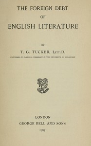 The foreign debt of English literature by T. G. (Thomas George) Tucker