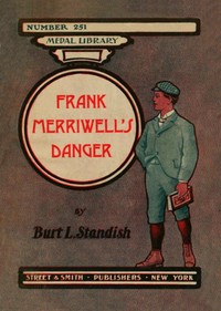 Frank Merriwell's danger by Burt L. Standish