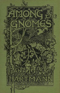 Among the gnomes : $b An occult tale of adventure in the Untersberg by Franz Hartmann