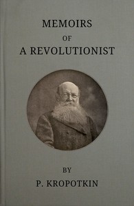 Memoirs of a revolutionist by Petr Alekseevich Kropotkin