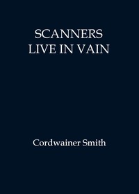 Scanners live in vain by Paul Myron Anthony Linebarger
