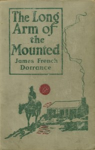 The long arm of the Mounted by James French Dorrance
