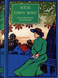 Her own way by Eglanton Thorne